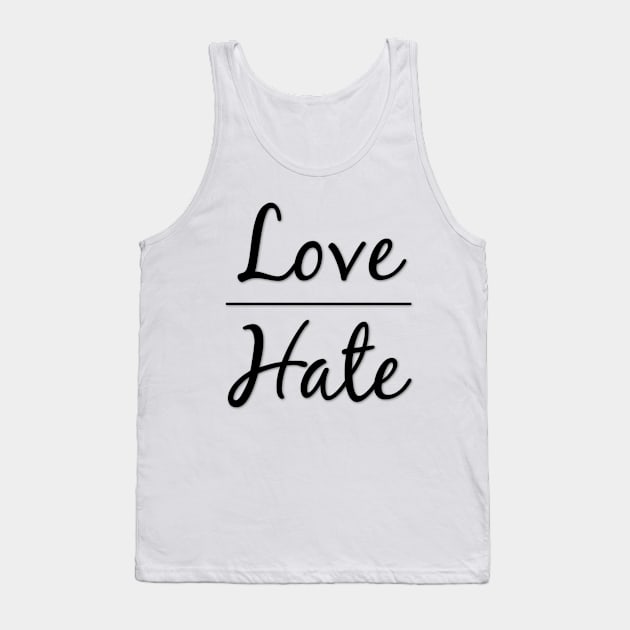 Love Over Hate Be Kind Tank Top by DesignsbyZazz